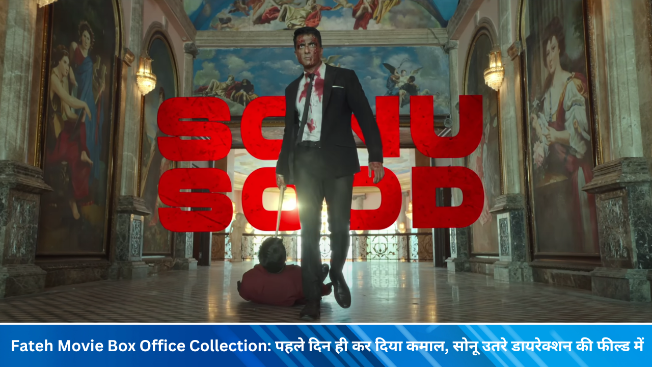 Sonu Sood's Fateh Movie Box Office Collection Day 1