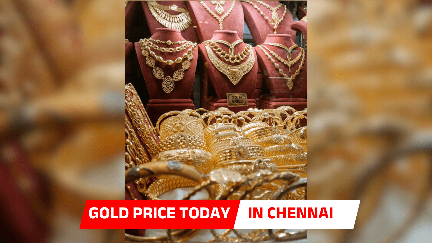 Gold Price Today in Chennai सोना हुआ गर्म, जानिए क्या है Latest Price