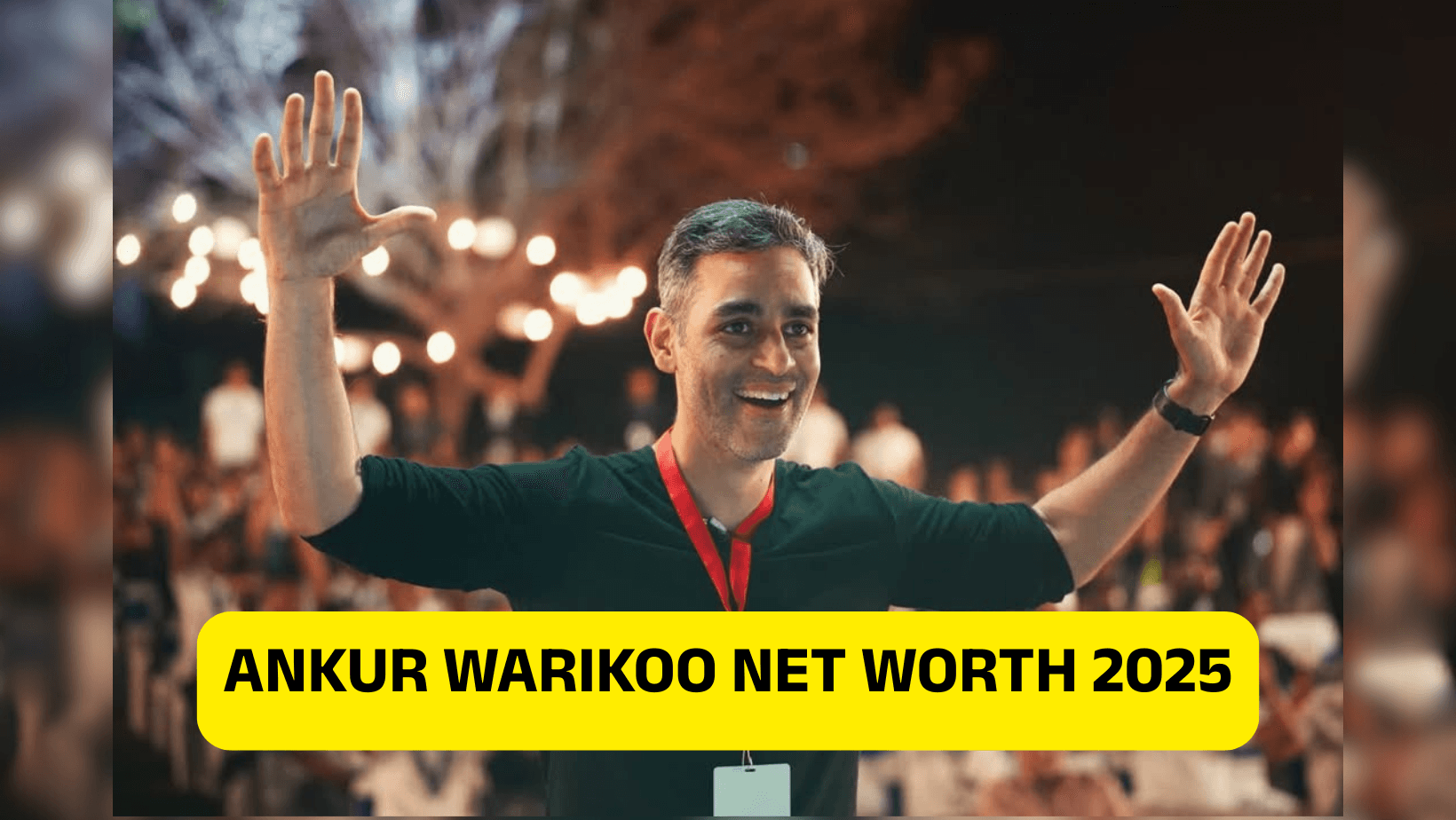 Ankur Warikoo Net Worth 2025